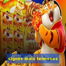 signos mais teimosos